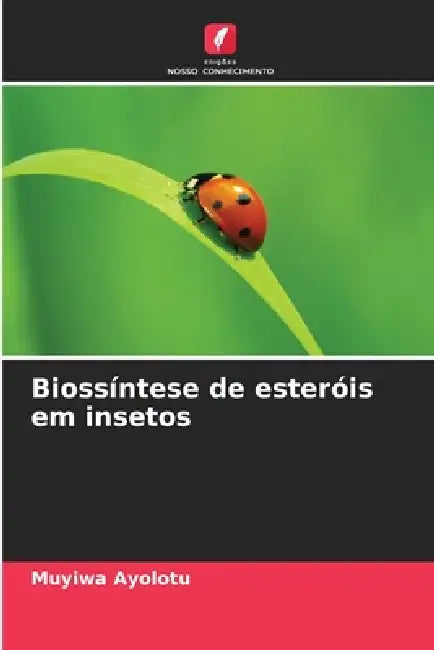 Biossíntese de esteróis em insetos by Muyiwa Ayolotu