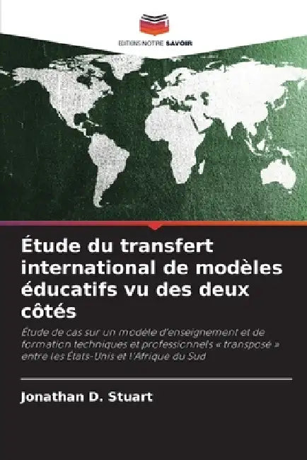Étude du transfert international de modèles éducatifs vu des deux côtés by Jonathan D. Stuart