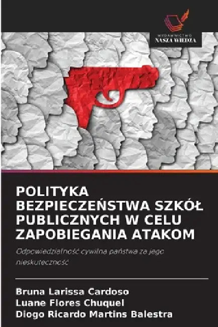 Polityka BezpieczeŃstwa Szkól Publicznych W Celu Zapobiegania Atakom by Bruna Larissa Cardoso, Luane Flores Chuquel, Diogo Ricardo Martins Balestra