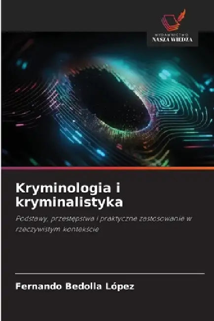 Kryminologia i kryminalistyka by Fernando Bedolla López