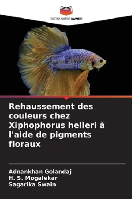 Rehaussement des couleurs chez Xiphophorus helleri à l'aide de pigments floraux by Adnankhan Golandaj, H. S. Mogalekar, Sagarika Swain