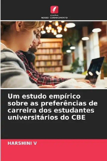 Um estudo empírico sobre as preferências de carreira dos estudantes universitários do CBE by Harshini V