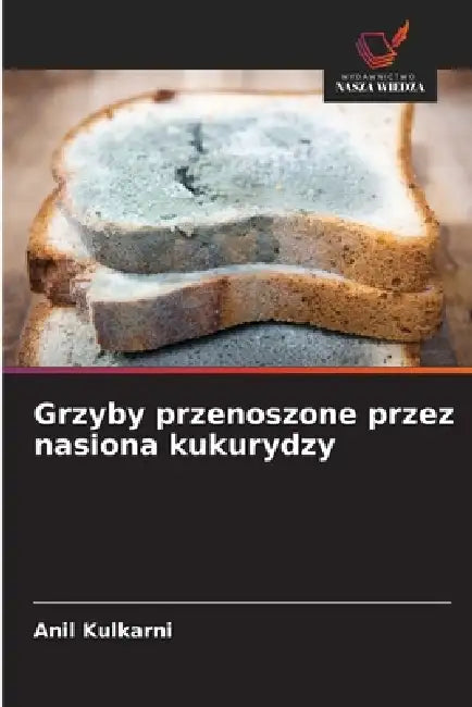 Grzyby przenoszone przez nasiona kukurydzy by Anil Kulkarni