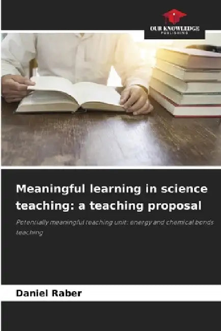 Meaningful learning in science teaching: a teaching proposal by Daniel Raber