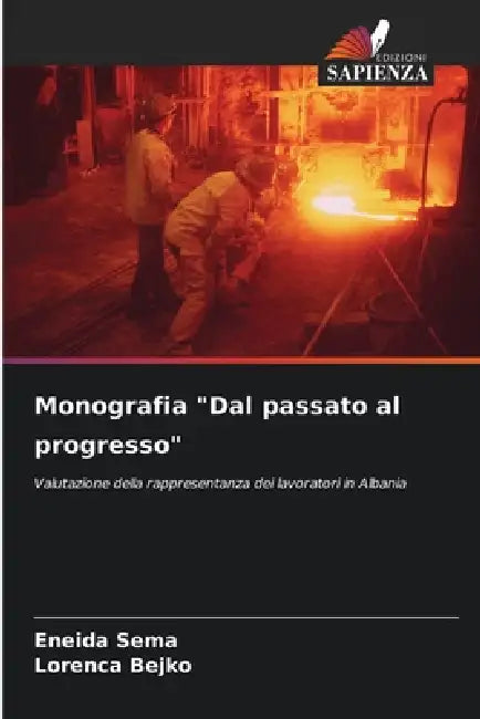 Monografia "Dal passato al progresso" by Eneida Sema, Lorenca Bejko