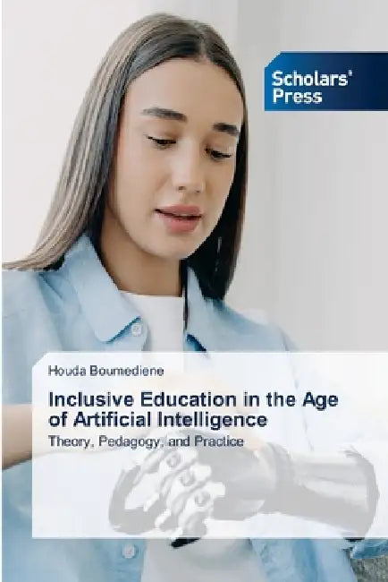 Inclusive Education in the Age of Artificial Intelligence by Houda Boumediene