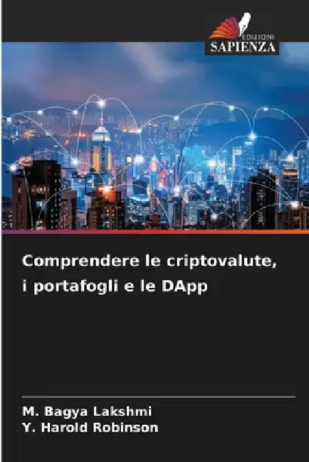 Comprendere le criptovalute, i portafogli e le DApp by M. Bagya Lakshmi, Y. Harold Robinson