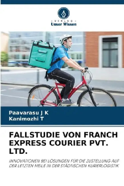 Fallstudie Von Franch Express Courier Pvt. Ltd. by Paavarasu J. K., Kanimozhi T