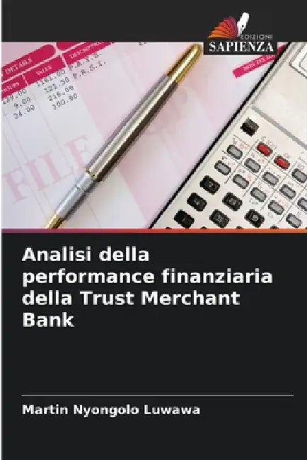 Analisi della performance finanziaria della Trust Merchant Bank by Martin Nyongolo Luwawa