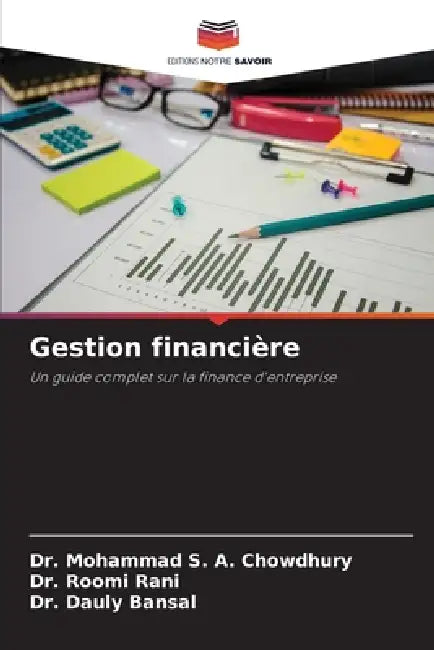 Gestion financière by Mohammad S. a. Chowdhury, Roomi Rani, Dauly Bansal