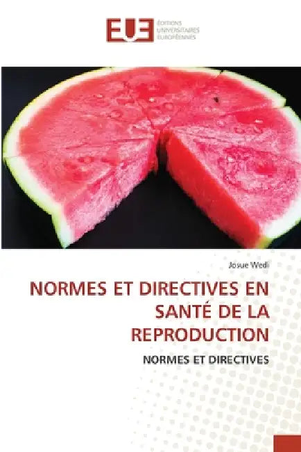 Normes Et Directives En Santé de la Reproduction by Josue Wedi