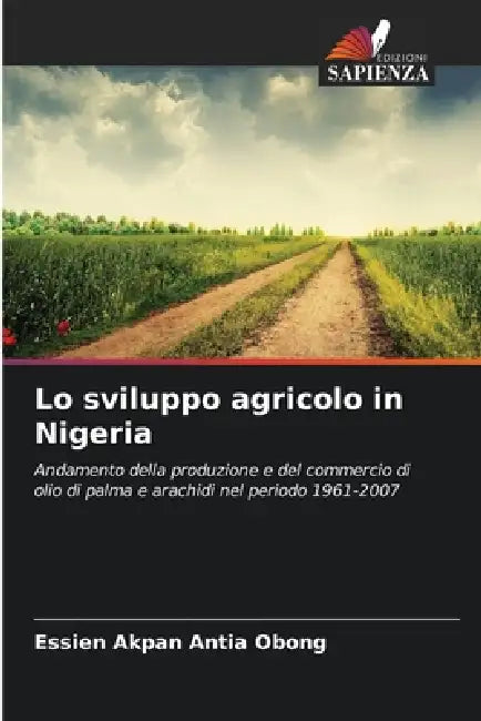 Lo sviluppo agricolo in Nigeria by Essien Akpan Antia Obong