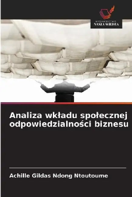 Analiza wkladu spolecznej odpowiedzialności biznesu by Achille Gildas Ndong Ntoutoume