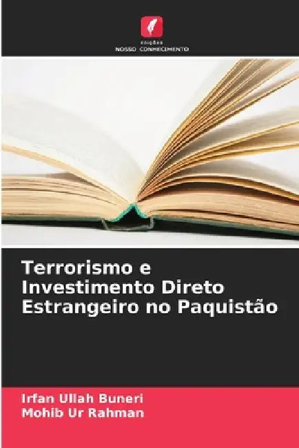 Terrorismo e Investimento Direto Estrangeiro no Paquistão by Irfan Ullah Buneri, Mohib Ur Rahman