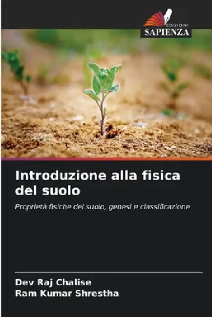 Introduzione alla fisica del suolo by Dev Raj Chalise, Ram Kumar Shrestha
