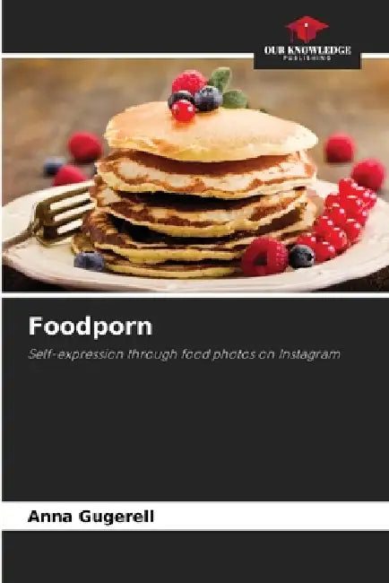 Foodporn by Anna Gugerell