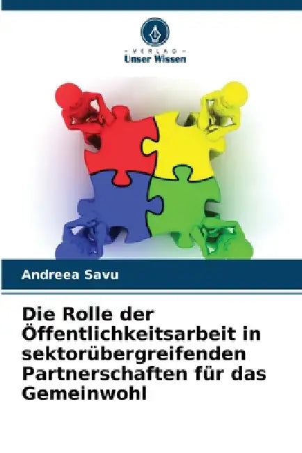 Die Rolle der Öffentlichkeitsarbeit in sektorübergreifenden Partnerschaften für das Gemeinwohl by Andreea Savu