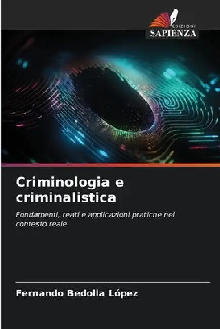Criminologia e criminalistica by Fernando Bedolla López