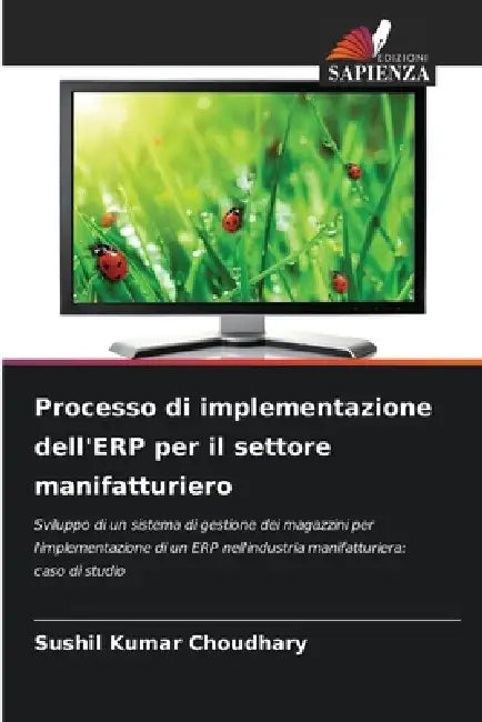 Processo di implementazione dell'ERP per il settore manifatturiero by Sushil Kumar Choudhary