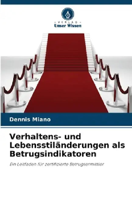 Verhaltens- und Lebensstiländerungen als Betrugsindikatoren by Dennis Miano