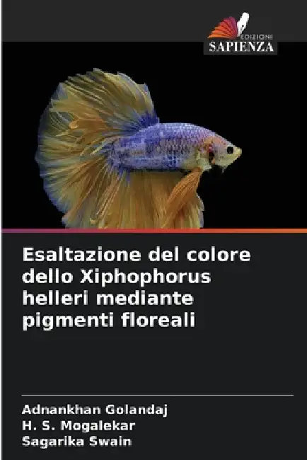 Esaltazione del colore dello Xiphophorus helleri mediante pigmenti floreali by Adnankhan Golandaj, H. S. Mogalekar, Sagarika Swain