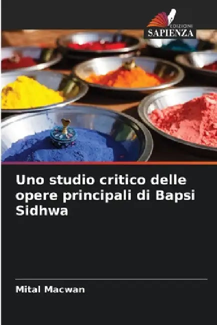 Uno studio critico delle opere principali di Bapsi Sidhwa by Mital Macwan