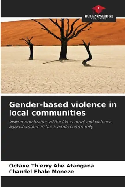 Gender-based violence in local communities by Octave Thierry Abe Atangana, Chandel Ebale Moneze