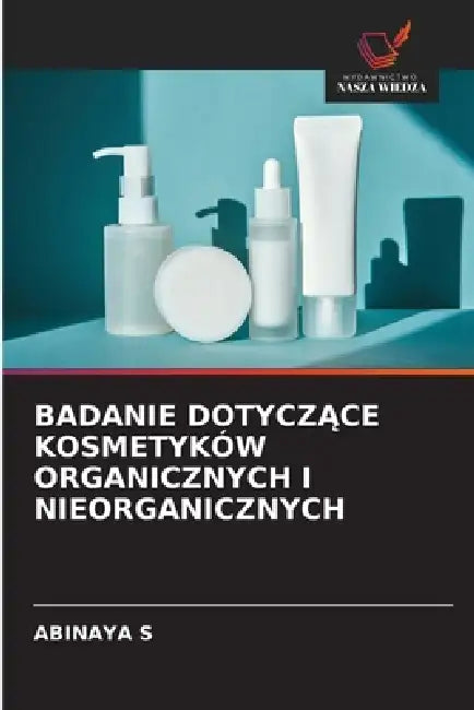 Badanie DotyczĄce Kosmetyków Organicznych I Nieorganicznych by Abinaya S