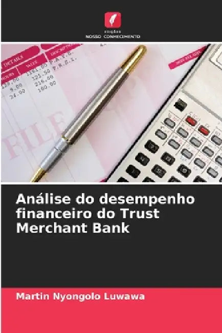 Análise do desempenho financeiro do Trust Merchant Bank by Martin Nyongolo Luwawa