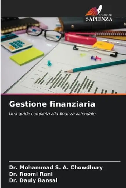 Gestione finanziaria by Mohammad S. a. Chowdhury, Roomi Rani, Dauly Bansal