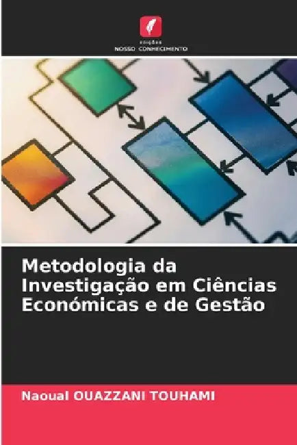 Metodologia da Investigação em Ciências Económicas e de Gestão by Naoual Ouazzani Touhami