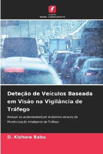 Deteção de Veículos Baseada em Visão na Vigilância de Tráfego by D. Kishore Babu