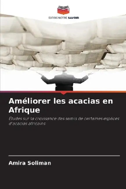 Améliorer les acacias en Afrique by Amira Soliman