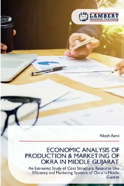 Economic Analysis of Production & Marketing of Okra in Middle Gujarat by Vikesh Rami