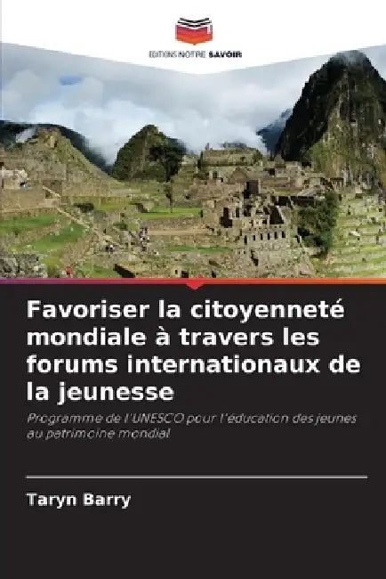 Favoriser la citoyenneté mondiale à travers les forums internationaux de la jeunesse by Taryn Barry