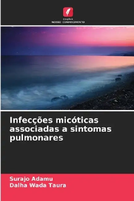 Infecções micóticas associadas a sintomas pulmonares by Surajo Adamu, Dalha Wada Taura