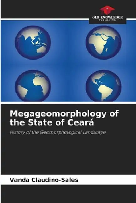 Megageomorphology of the State of Ceará by Vanda Claudino-Sales