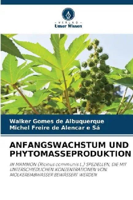 Anfangswachstum Und Phytomasseproduktion by Walker Gomes de Albuquerque, Michel Freire de Alencar E. Sá