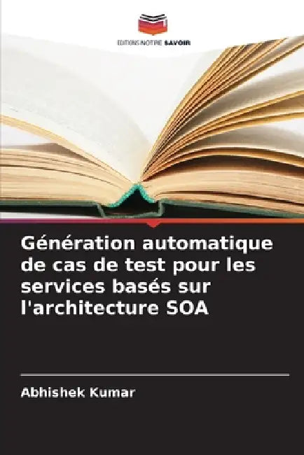 Génération automatique de cas de test pour les services basés sur l'architecture SOA by Abhishek Kumar