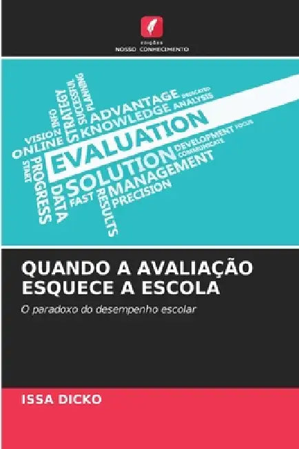 Quando a Avaliação Esquece a Escola by Issa Dicko