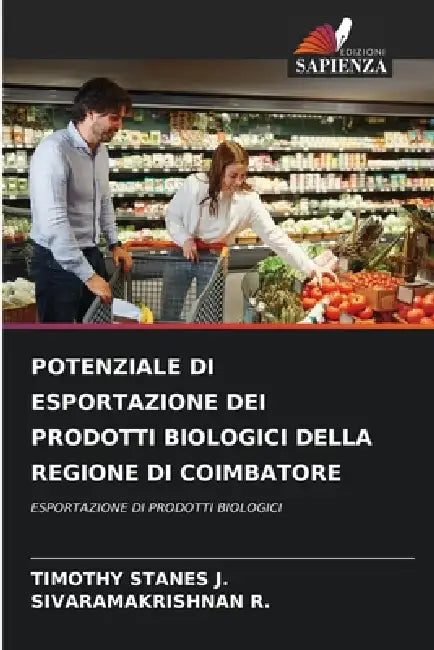 Potenziale Di Esportazione Dei Prodotti Biologici Della Regione Di Coimbatore by Timothy Stanes J., Sivaramakrishnan R