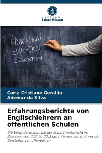 Erfahrungsberichte von Englischlehrern an öffentlichen Schulen by Carla Cristiane Geraldo, Ademar Da Silva