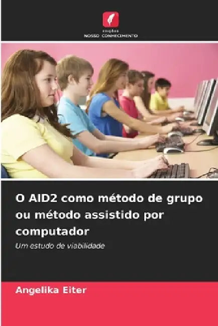 O AID2 como método de grupo ou método assistido por computador by Angelika Eiter