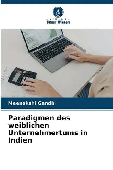 Paradigmen des weiblichen Unternehmertums in Indien by Meenakshi Gandhi