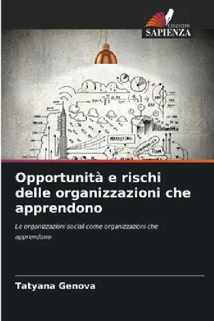 Opportunità e rischi delle organizzazioni che apprendono by Tatyana Genova