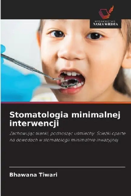 Stomatologia minimalnej interwencji by Bhawana Tiwari