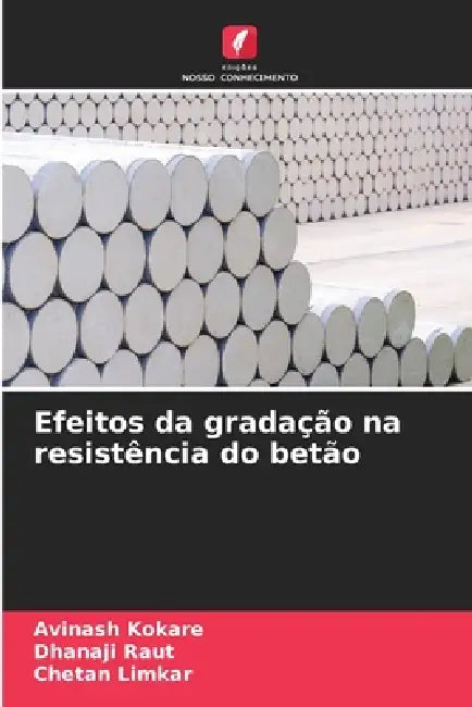Efeitos da gradação na resistência do betão by Avinash Kokare, Dhanaji Raut, Chetan Limkar