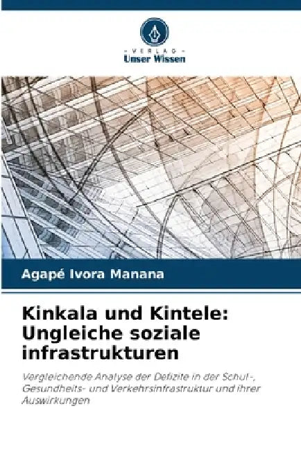 Kinkala und Kintele: Ungleiche soziale infrastrukturen by Agapé Ivora Manana