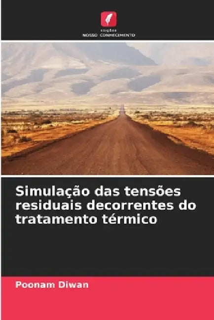 Simulação das tensões residuais decorrentes do tratamento térmico by Poonam Diwan