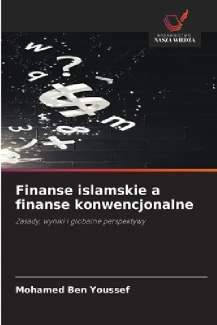 Finanse islamskie a finanse konwencjonalne by Mohamed Ben Youssef